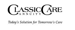 CLASSICCARE ANNUITY TODAY'S SOLUTION FOR TOMORROW'S CARE trademark