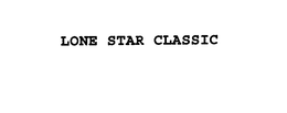 LONE STAR CLASSIC trademark