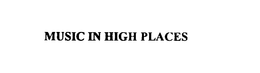 MUSIC IN HIGH PLACES trademark