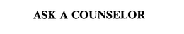 ASK A COUNSELOR trademark