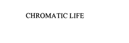 CHROMATIC LIFE trademark