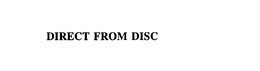 DIRECT FROM DISC trademark