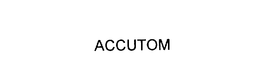 ACCUTOM trademark