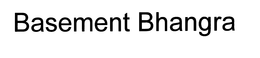 BASEMENT BHANGRA trademark