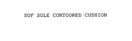 SOF SOLE CONTOURED CUSHION trademark