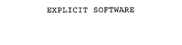 EXPLICIT SOFTWARE trademark