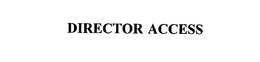 DIRECTOR ACCESS trademark