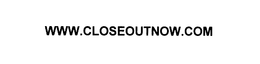 WWW.CLOSEOUTNOW.COM trademark