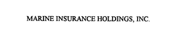 MARINE INSURANCE HOLDINGS, INC. trademark