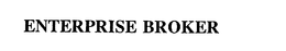 ENTERPRISE BROKER trademark