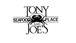 TONY AND JOE'S SEAFOOD PLACE trademark