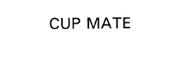 CUP MATE trademark