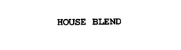 HOUSE BLEND trademark