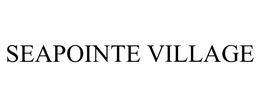 SEAPOINTE VILLAGE trademark
