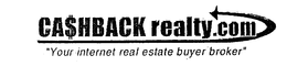 CASHBACK REALTY.COM "YOUR INTERNET REALESTATE BUYER BROKER" trademark