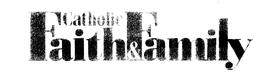 CATHOLIC FAITH & FAMILY trademark