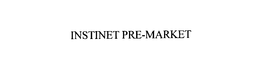INSTINET PRE-MARKET trademark