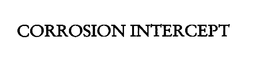CORROSION INTERCEPT trademark