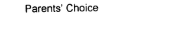 PARENTS' CHOICE trademark