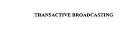 TRANSACTIVE BROADCASTING trademark