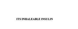 ITS INHALEABLE INSULIN trademark
