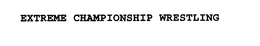 EXTREME CHAMPIONSHIP WRESTLING trademark