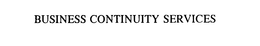 BUSINESS CONTINUITY SERVICES trademark