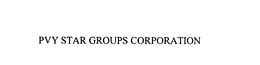 PVY STAR GROUPS CORPORATION trademark