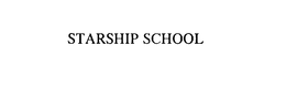 STARSHIP SCHOOL trademark