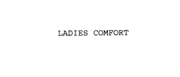 LADIES COMFORT SERIES trademark