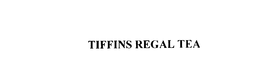 TIFFINS REGAL TEA trademark