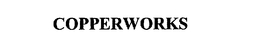 COPPERWORKS trademark