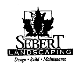 SEBERT LANDSCAPING DESIGN BUILD MAINTENANCE trademark