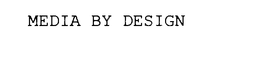 MEDIA BY DESIGN trademark