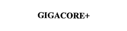 GIGACORE+ trademark