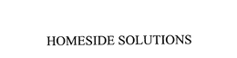 HOMESIDE SOLUTIONS trademark