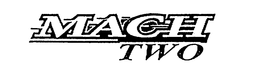 MACH TWO trademark
