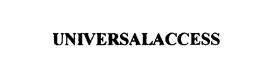 UNIVERSALACCESS trademark