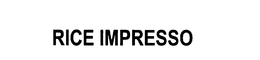 RICE IMPRESSO trademark