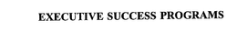 EXECUTIVE SUCCESS PROGRAMS trademark