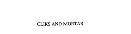 CLIKS AND MORTAR trademark