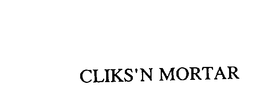 CLIKS' N MORTAR trademark