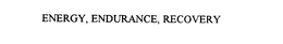 ENERGY, ENDURANCE, RECOVERY trademark