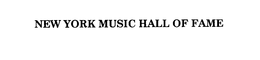 NEW YORK MUSIC HALL OF FAME trademark