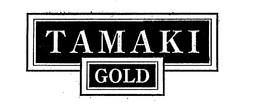 TAMAKI GOLD trademark