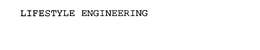 LIFESTYLE ENGINEERING trademark