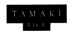 TAMAKI RICE trademark