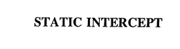 STATIC INTERCEPT trademark