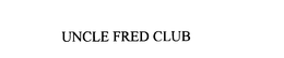 UNCLE FRED CLUB trademark