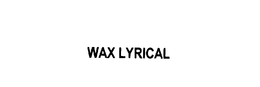 WAX LYRICAL trademark